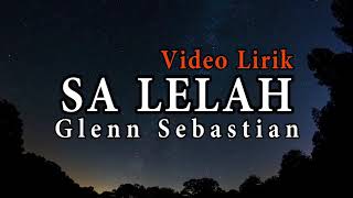 Download lagu Sa lelah - Glenn sebastian mp3 Download lagu Sa lelah - Glenn sebastian mp3