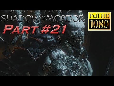 Shadow of Mordor Part 21 Commentary HD 1080p 60fps Walkthrough Playthrough Let's Play Xbox One PS4