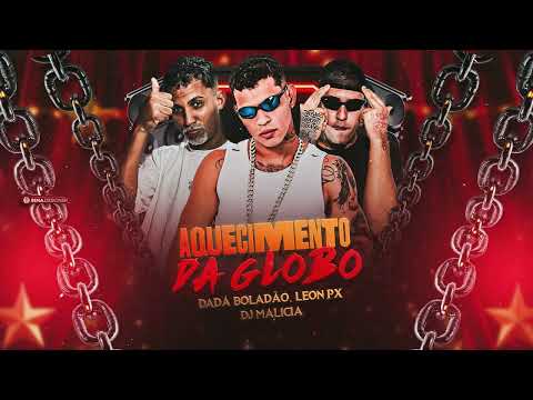 AQUECIMENTO DA REDE GLOBO - DADA BOLADÃO - LEON PX - DJ MALICIA #bregafunk