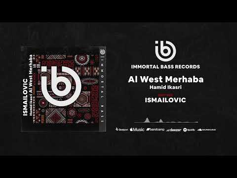Hamid Ikasri - Al West Merhaba (Ismailovic Edit Mix)