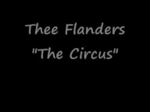 Thee Flanders - "The Circus"