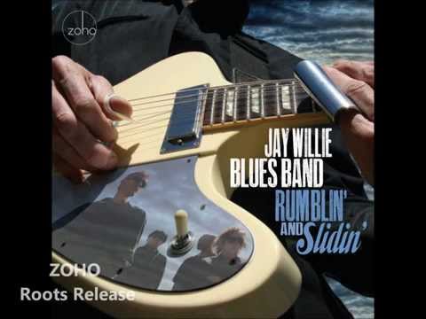 Jay Willie Blues Band (Rumblin' & Slidin')  New Release August 2014
