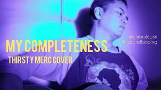 My Completeness (Thirsty Merc Cover)