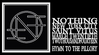 Nothing - Hymn To The Pillory (Saint Vitus 2014)