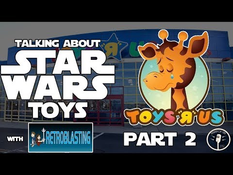 The Decline of Star Wars: Part II - The Toys (Feat. Retroblasting)