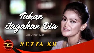 Download lagu Netta KD - Tuhan Jagakan Dia mp3 Download lagu Netta KD - Tuhan Jagakan Dia mp3