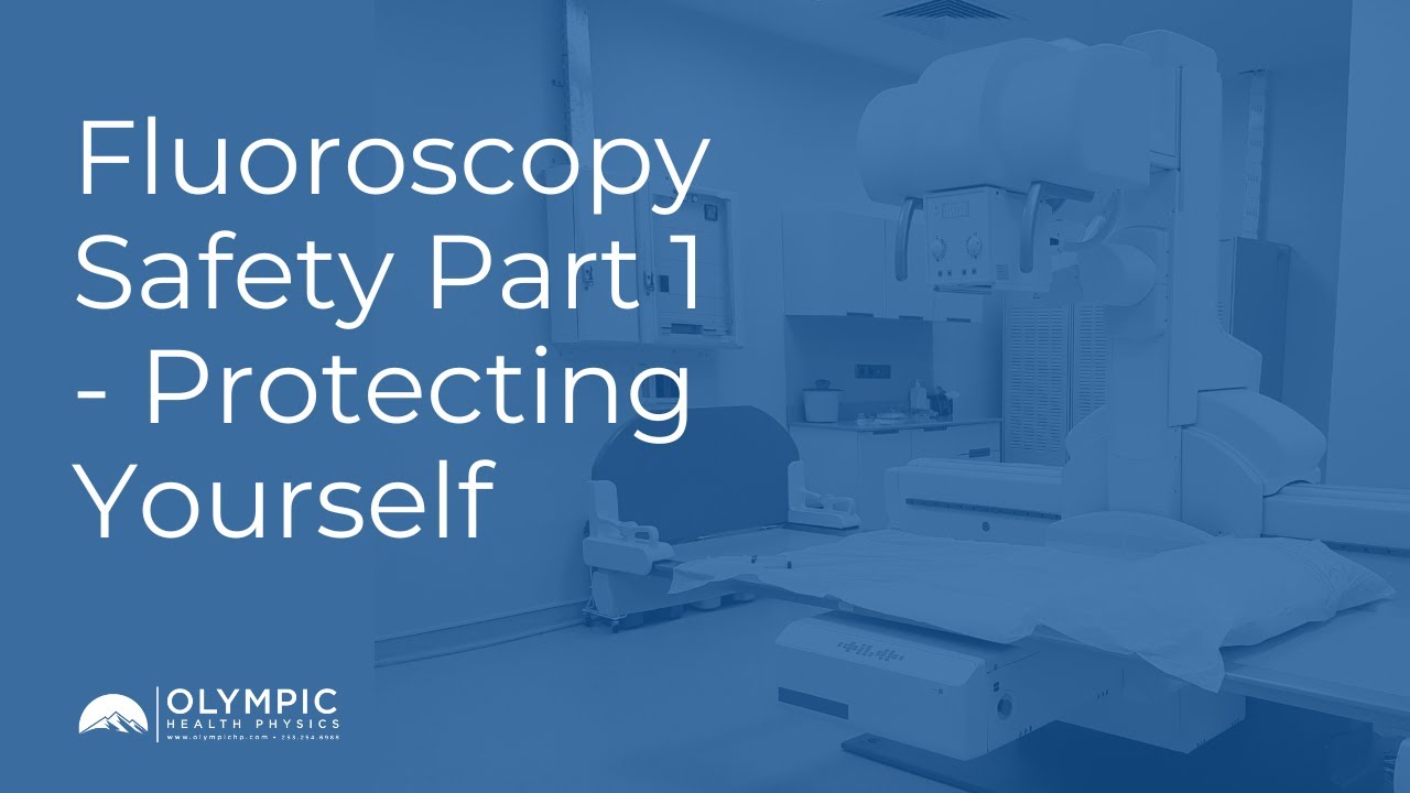 Fluoroscopy Safety Part 1 – Protecting Yourself