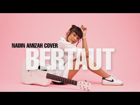 TAMI AULIA | NADIN AMIZAH - BERTAUT