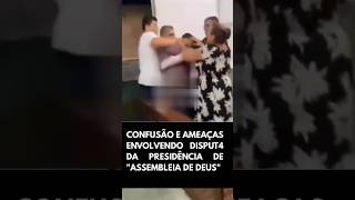 Disputa por presidência na Assembleia de Deus