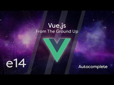 Vue js Tutorial From Scratch e14 Autocomplete