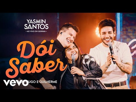 Yasmin Santos - Dói Saber (Ao Vivo) ft. Hugo & Guilherme