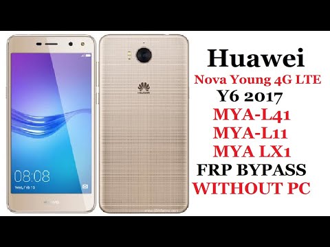 Huawei Nova Young 4G LTE / Y6 2017 (MYA-L41) (MYA-L11) (MYA LX1) FRP BYPASS WITHOUT PC
