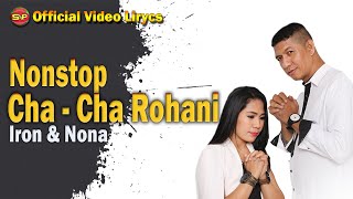 Download lagu Nonstop Cha Cha Rohani - Iron Feat Nona I Lagu Rohani Sepanjang Masa ( Video Lirycs) mp3