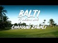 Balti chafouni zawali ft Akram Mag 