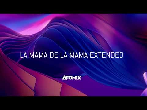 El Alfa "El Jefe" x CJ x El Cherry Scom - La Mamá de la Mamá EXTENDED (Atomix)