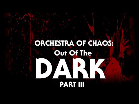David Cowan - Orchestra Of Chaos: Out Of The Dark Part 3 - First Teaser Trailer