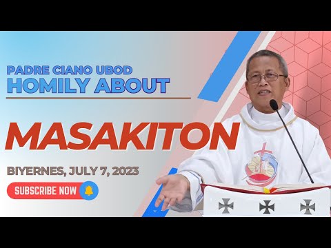 Fr. Ciano Homily about MASAKITON - 7/7/2023