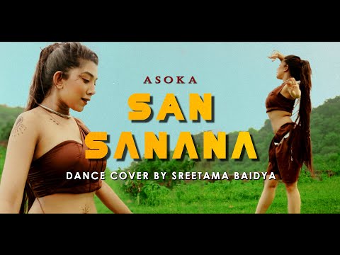 San Sanana || Asoka || Sreetama Baidya || Dance Cover