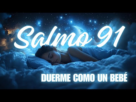 Psalm 91 for a peaceful and deep sleep