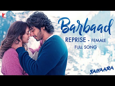 Barbaad Reprise - Female | Full Song | Saiyaara | Ahaan Panday, Aneet Padda | The Rish, Shilpa Rao