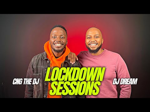 The Lockdown Sessions with Cng The Dj & Dj Dream