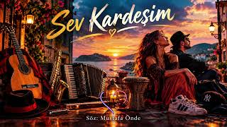 🎵 1. Şarkı: Sev Kardeşim🎵 2. Şarkı: Seni Anlayan Kalbe Susmak