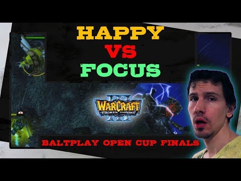 Happy vs Focus - BaltPlay Open Cup Finals - Warcraft 3