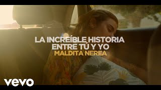 Maldita Nerea - La Increíble Historia Entre Tú Y Yo