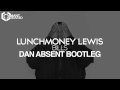 Lunchmoney Lewis - Bills (Dan Absent Bootleg)