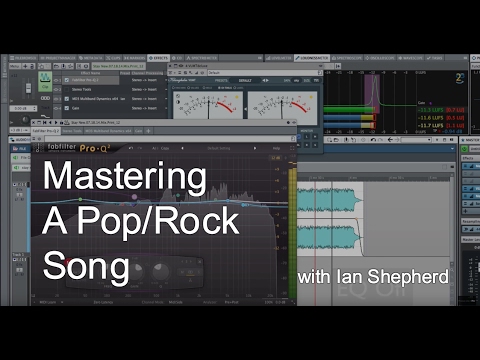 Mastering a Pop/Rock Song with Ian Shepherd - Warren Huart: Produce Like A Pro