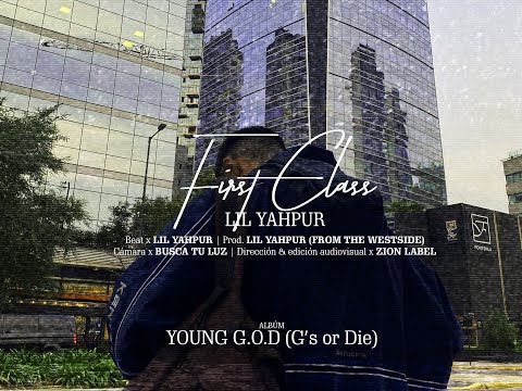 LIL YAHPUR - FIRST CLASS (YOUNG G.O.D)