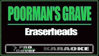 Poorman&#39;s grave - ERASERHEADS (KARAOKE)
