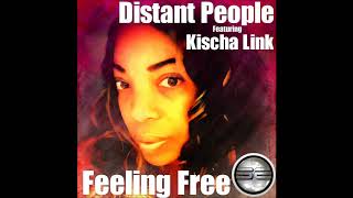 Distant People Ft Kischa Link- Feeling Free (Original Mix) Preview