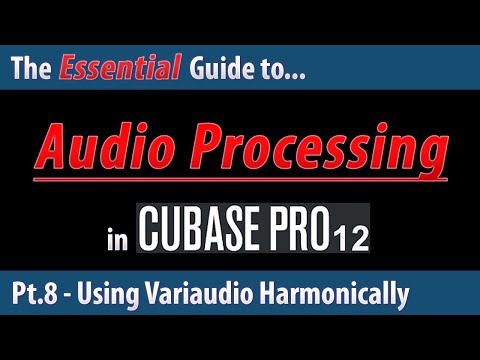 The Essential Guide To Audio Processing in Cubase 12 (Pt.8) - Using Variaudio Harmonically