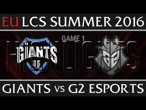 Giants vs G2 Esports Game 1 Highlights - EU LCS Week 1 Summer 2016 - GIA vs G2 G1