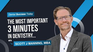 The Most Important 3 Minutes in Dentistry