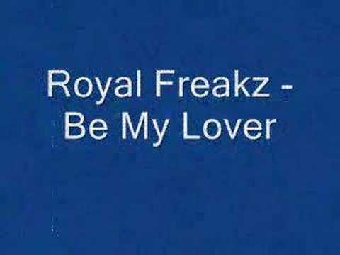 Royal Freakz - Be My Lover