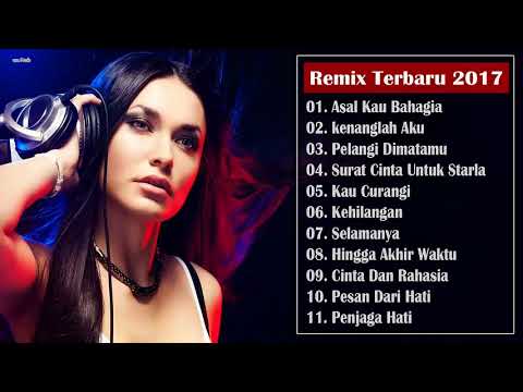 Dj Terbaru 2018 Asalkan Kau Bahagia Vs Surat Cinta Untuk Starla  Lagu Galau Remix Terbaru 2018