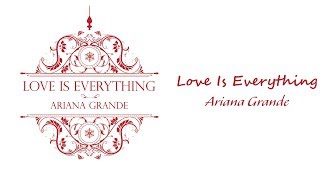 Ariana Grande - Love Is Everything (1 Hour)