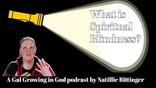 What is Spiritual Blindness?