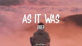 Download lagu PREP - As It Was (Lyrics) mp3