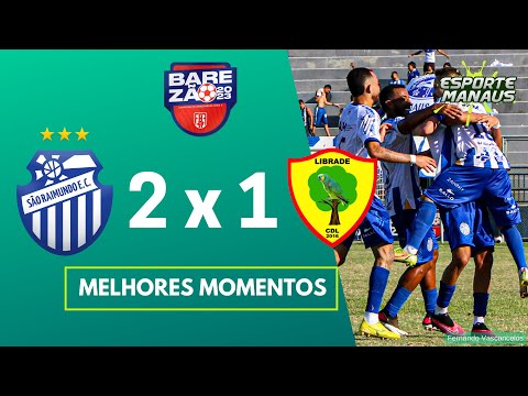 SÃO RAIMUNDO 2 x 1 LIBRADE | MELHORES MOMENTOS | 1ª RODADA DO AMAZONENSE SÉRIE B 2023