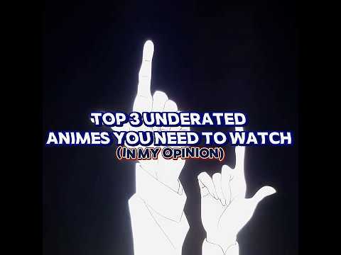 These 3 Underrated Animes Deserve Way More Hype 💫 #anime