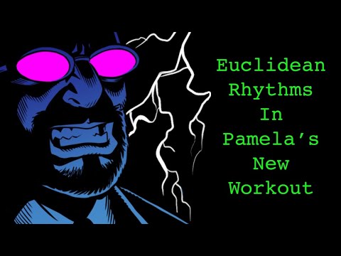 Euclidean Rhythms In Pamela’s New Workout