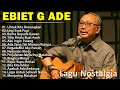 Lagu Terbaik Ebiet G Ade Sepanjang Masa I Lagu Populer Indonesia Untuk Kita Renungkan