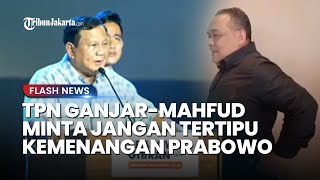 Soroti Quick Count! TPN Minta Masyarakat Tak Terpancing Deklarasi Paslon 02: Prabowo 2x Tipu Rakyat