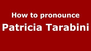How to pronounce Patricia Tarabini