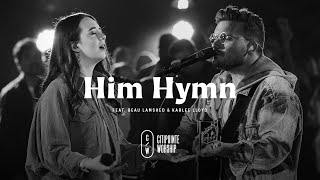 Him Hymn (feat. Beau Lamshed &amp; Karlee Lloyd) - (Citipointe Worship)