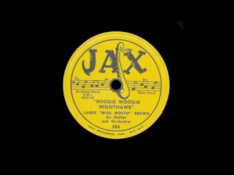 James "Widemouth" Brown - Boogie woogie Nighthawk