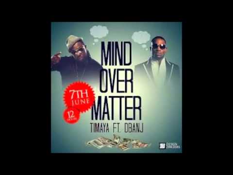 Timaya ft D'Banj -- Mind Over Matter